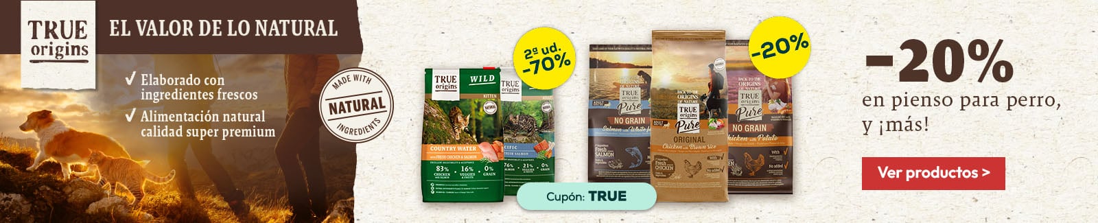 True Origins: -20% en pienso Pure para 12 kg, y -70% en la 2ª unidad en selección de pienso Wild para gato 2 kg True Origins: -20% en pienso Pure para 12 kg, y -70% en la 2ª unidad en selección de pienso Wild para gato 2 kg