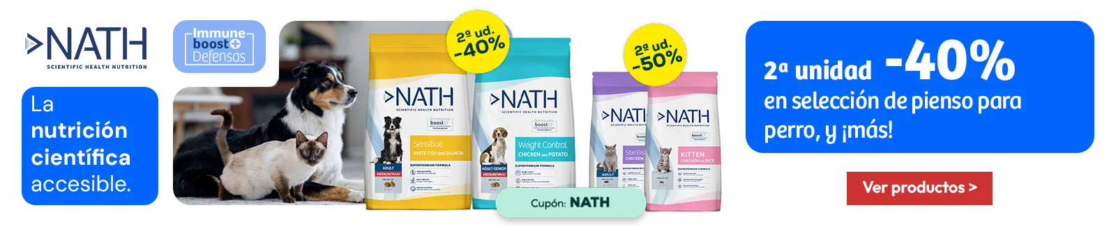 Nath: -50% en la 2ª unidad en selección de pienso para gato 4kg. y -40% en la 2ª unidad en pienso para perro 12 kg