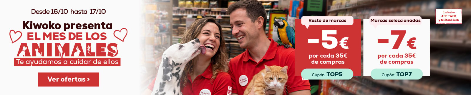 7&euro; de descuento por cada 35&euro; de compra en las marcas m&aacute;s animal lovers o 5&euro; de descuento por cada 35&euro;  de compra de  las marcas restantes