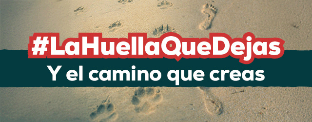 La Huella que dejas