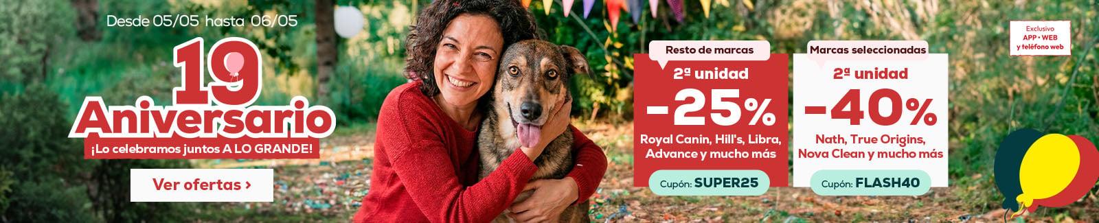 40% descuento en la segunda unidad en selecci&oacute;n de las marcas m&aacute;s animal lovers o 25% descuento en la segunda unidad de las marcas restantes