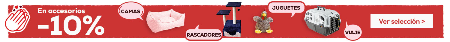 Accesorios: -10% en selección de accesorios (camas, rascadores, transportines, arneses y mucho más)